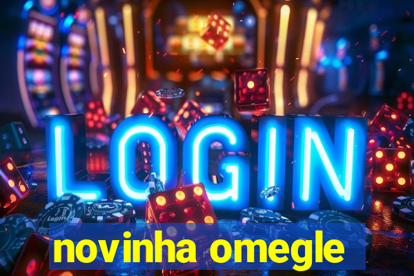 novinha omegle